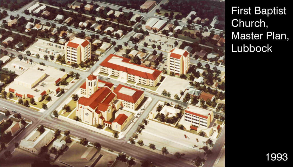 Frist Baptist Church, Master Plan, Lubbock - 1993